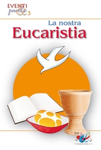 Abbildung von: La nostra eucarestia - Eventi e Parole;Editrice Domenicana Italiana