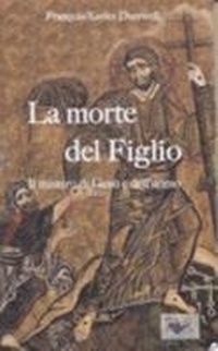 Abbildung von: La morte del figlio. Il mistero di Gesù e dell'uomo - Editrice Domenicana Italiana