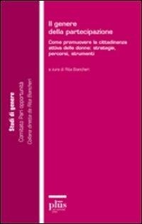 Abbildung von: Il genere della partecipazione. Come promuovere la cittadinanza attiva delle donne: strategie, percorsi, strumenti - Miscellanea;Plus