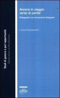 Abbildung von: Ancora in viaggio verso la parità. Dialogando con Annamaria Galoppini - Studi di genere e pari opportunità;Plus