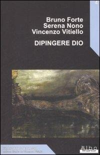 Abbildung von: Dipingere Dio - Filosofia e teologia;AlboVersorio