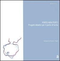 Abbildung von: Porto non porto. Progetti didattici per il porto di Ischia - CLEAN