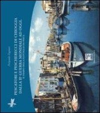 Abbildung von: Pescatori e pescherecci di Chioggia dalla seconda guerra mondiale ai giorni nostri - Laguna mare;Il Leggio
