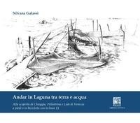 Abbildung von: Andar in laguna tra terra e acqua. Alla scoperta di Chioggia Pellestrina e lido di Venezia - Laguna mare;Il Leggio