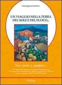 Abbildung von: Un viaggio nella terra del sole e del fuoco... Tra sacro e profano... - Lombardo Edizioni