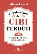 Cover: Piccolo atlante dei cibi perduti. Storie di cucina dimenticata - AsSaggi;Slow Food