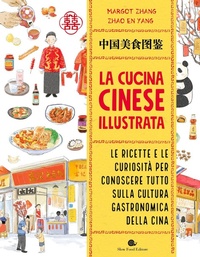 Abbildung von: La cucina cinese illustrata. Le ricette e le curiosità per conoscere tutto sulla cultura gastronomica della Cina - Slowbook;Slow Food
