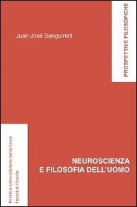 Abbildung von: Neuroscienza e filosofia dell'uomo - Prospettive filosofiche;Edusc