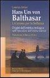 Abbildung von: Hans Urs von Balthasar: un'anima per la bellezza. Origini dell'estetica teologica nell'"Apocalisse dell'anima tedesca" - Teorie;Città Ideale