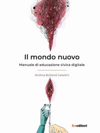 Abbildung von: Il mondo nuovo. Manuale di educazione civica digitale - FVE