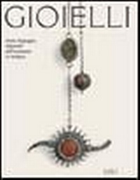 Abbildung von: Gioielli. Storia, linguaggio, religiosità dell'ornamento in Sardegna - Ilisso
