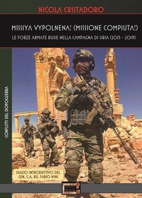 Abbildung von: Missiya vypolnena! Missione compiuta! Le forze armate russe nella campagna di Siria (2015-2019) - Conflitti del Dopoguerra;Edizioni Il Maglio