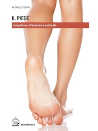 Abbildung von: Il piede. Dal pedicure al benessere posturale - BCM