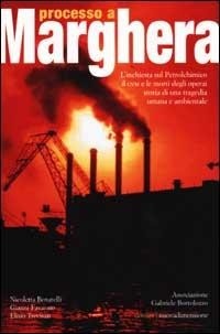 Abbildung von: Processo a Marghera. L'inchiesta sul Petrolchimico. Il CVM e le mortidegli operai. Storia di una tragedia umana e ambientale - Dossier;nuovadimensione