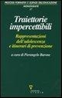 Abbildung von: Traiettorie impercettibili. Rappresentazioni dell'adolescenza e itinerari di prevenzione - Processi format. e scienze dell'educ.Mon.;Guerini e Associati