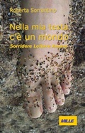 Cover: Nella mia testa c'&egrave; un mondo. Sorridere lottare amare - Recover;Edizioni Mille