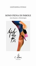 Cover: Sono piena di parole. Mesi di poesia e chemioterapia - La collana;Stampa 2009