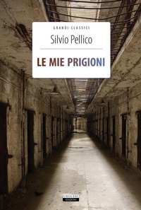 Abbildung von: Le mie prigioni - Grandi classici;Crescere