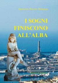 Abbildung von: I sogni finiscono all'alba - L'Impronta (Sant'Olcese)