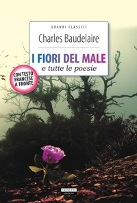 Abbildung von: I fiori del male e tutte le poesie. Testo francese a fronte - Grandi classici;Crescere