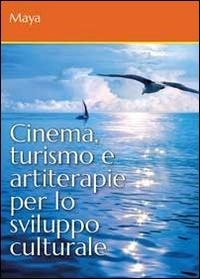Abbildung von: Cinema, turismo e artiterapie per lo sviluppo culturale - Tempo libero;Youcanprint