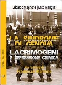 Abbildung von: La sindrome di Genova. Lacrimogeni e repressione chimica - Contromercato;Frilli