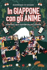 Abbildung von: In Giappone con gli anime. Guida agli usi e costumi del Sol Levante - Kappalab