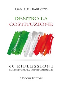 Abbildung von: Dentro la Costituzione. 60 riflessioni sull'attualità costituzionale - F. Picchi