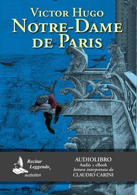 Abbildung von: Notre-Dame de Paris letto da Claudio Carini. Audiolibro. CD Audio formato MP3 - Recitar Leggendo Audiolibri