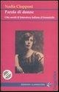 Abbildung von: Parola di donne. Otto secoli di letteratura italiana al femminile. Le Signore della letteratura italiana dal Duecento al Novecento - Saggistica;Edizioni Clandestine