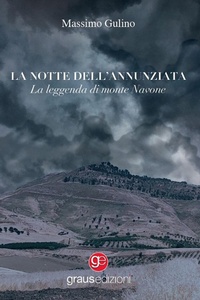 Abbildung von: La notte dell'Annunziata. La leggenda di monte Navone - Gli specchi di Narciso;Graus Edizioni