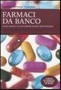Abbildung von: Farmaci da banco. Guida rapida all'automedicazione responsabile - Manuali;Mattioli 1885