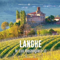 Abbildung von: Le Langhe, le 100 meraviglie (+1) - Typimedia Editore