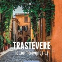 Abbildung von: Trastevere, le 100 meraviglie (+1). Ediz. illustrata - Communitybook. Le meraviglie di Roma;Typimedia Editore