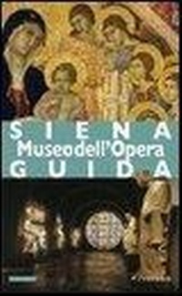 Abbildung von: Siena. Museo dell'Opera - Guide e musei;Sillabe
