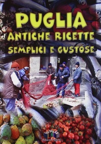 Abbildung von: Puglia in cucina - Puglia... Colori e sapori;Edizioni Pugliesi