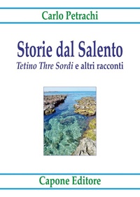 Abbildung von: Storie dal Salento. «Tetino Thre Sordi» e altri racconti - Capone Editore