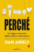 Cover: Perch&eacute;. La logica nascosta delle nostre motivazioni - Crescita personale;ROI edizioni