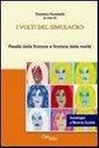 Abbildung von: I volti del simulacro. Realtà della finzione e finzione della realtà - Sociologia e ricerca sociale;QuiEdit