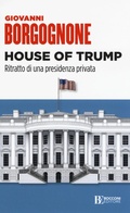Cover: House of Trump. Ritratto di una presidenza privata - Itinerari;Universit&agrave; Bocconi Editore