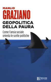 Abbildung von: Geopolitica della paura. Come l'ansia sociale orienta le scelte politiche - Itinerari;Università Bocconi Editore