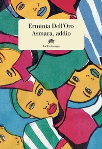 Abbildung von: Asmara, addio - Narrativa;La Tartaruga