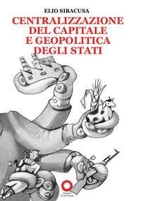 Abbildung von: Centralizzazione del capitale e geopolitica degli Stati - Edizioni Punto Rosso