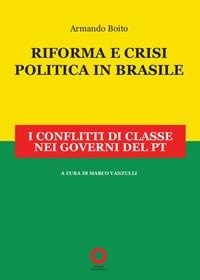 Abbildung von: Riforma e crisi politica in Brasile. I conflitti di classe nei governi del PT - Varia;Edizioni Punto Rosso