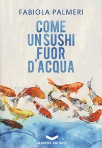 Abbildung von: Come un sushi fuor d'acqua - Skyline;La Corte Editore