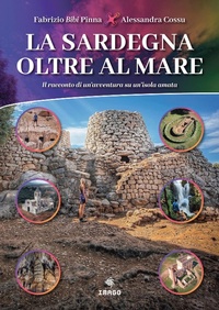 Abbildung von: La Sardegna oltre al mare. Il racconto di un'avventura su un'isola amata - La memoria visiva;Imago