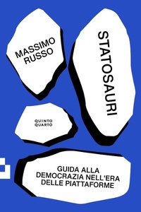Abbildung von: Statosauri. Guida alla democrazia nell'era delle piattaforme - Quinto Quarto