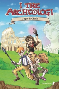 Abbildung von: L' ago di Cibele. I tre archeologi - Chiaredizioni