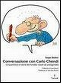 Abbildung von: Conversazione con Carlo Chendi. Da Pepito alla Disney e oltre: cinquant'anni di fumetto vissuti da protagonista - Lapilli;Tunué