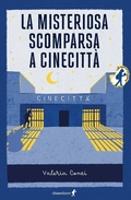 Cover: La misteriosa scomparsa a Cinecitt&agrave; - Chiara young;Chiaredizioni